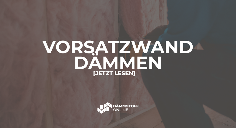 Wie dämmt man eine Vorsatzwand?