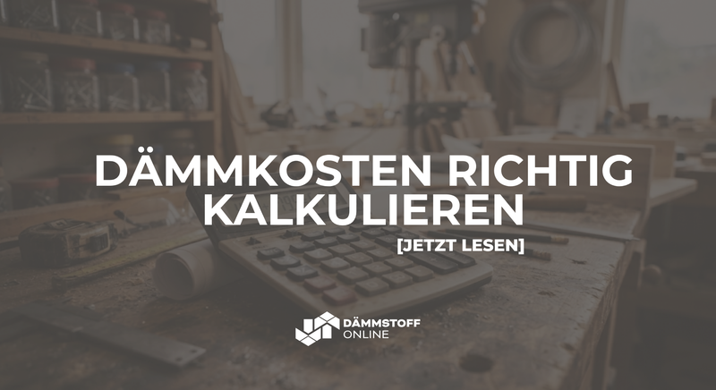 So kalkulieren Sie Ihre Dämmung smart: Material, Kosten, Zubehör
