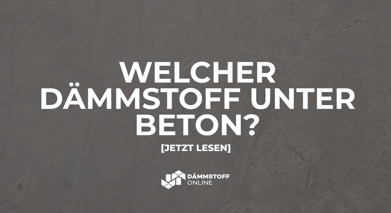 Welcher Dämmstoff unter einem Betonboden?