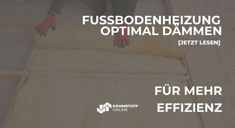 Optimale Dämmung für Fußbodenheizung: So Steigern Sie die Effizienz