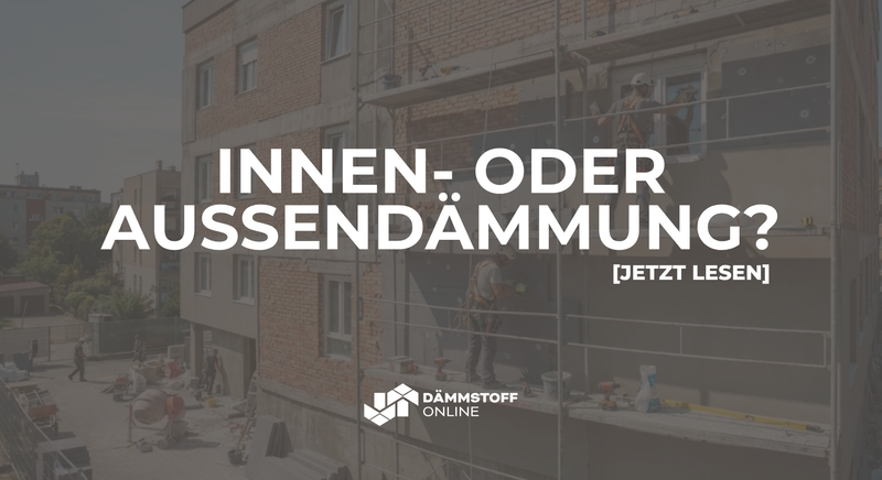 Innendämmung oder Außendämmung: Was braucht Ihr Haus?
