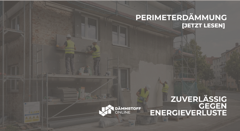 Perimeterdämmung: Verlässlich gegen Energieverluste