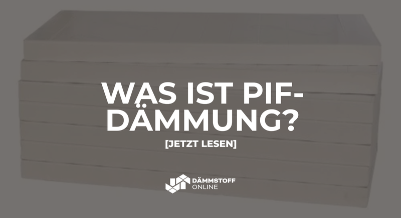 Was ist PIF Dämmung?