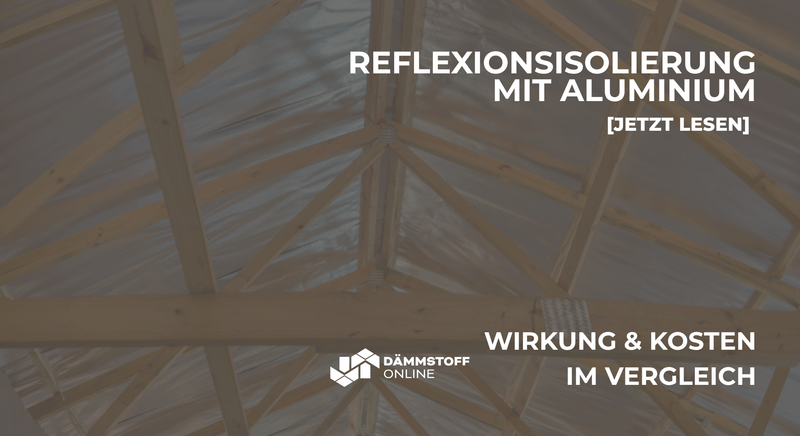 Wie funktioniert Wärmeisolierung mit Aluminiumfolie? Alles über Reflexionsdämmung und Kostenvergleich