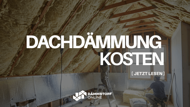 Dachdämmung: Die Kosten pro qm realistisch planen