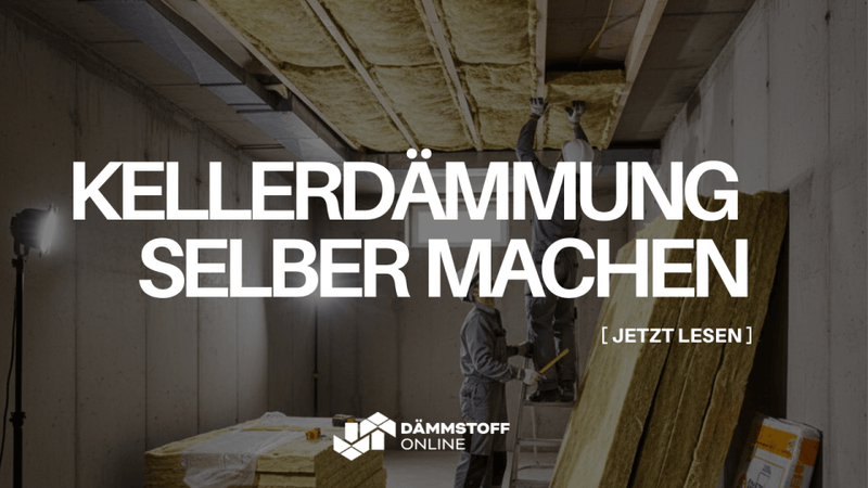 Kellerdecke einfach selber dämmen: unsere Profi-Anleitung für Heimwerker
