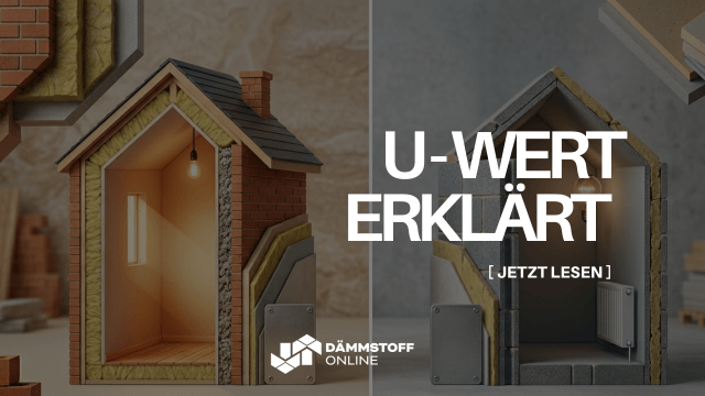 U-Wert einfach erklärt: So bewerten Sie die Wärmedämmung Ihres Hauses