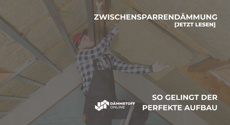 Zwischensparrendämmung: So gelingt der perfekte Aufbau